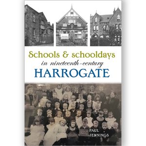 Schools and Schooldays in Nineteenth-Century Harrogate